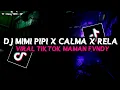 Download Lagu DJ MIMI PIPI X KARENA KAMU X CALMA X RELA DEMI CINTA VIRAL TIKTOK MAMAN FVNDY
