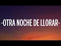 Mon Laferte - Otra Noche de Llorar (Letra)