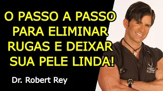 O PASSO A PASSO PARA ELIMINAR RUGAS E DEIXAR SUA PELE LINDA! - Dr. Rey