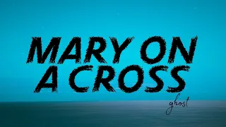 ghost mary on a cross lyrics 