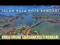 Download Lagu Video Drone Jalan Raya Kota Kendari part 1