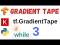 Gradient Tape in TensorFlow - 3 Tutorial