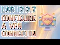 CompTIA A Core 1 Core 2 Lab 13 3 7 Configure a VPN Connection