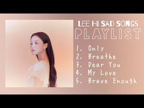 Download MP3 Lee Hi Sad Songs Playlist