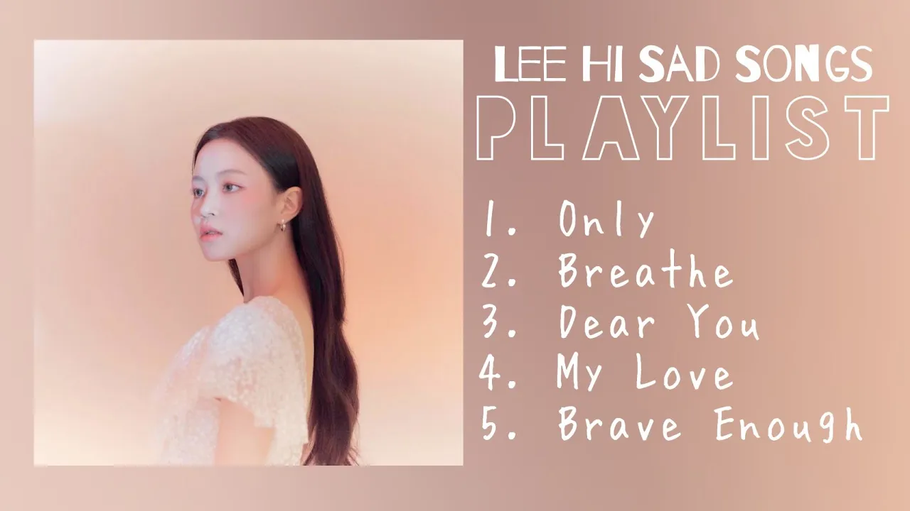 Lee Hi Sad Songs Playlist Lee Hi Sad Songs Playlist