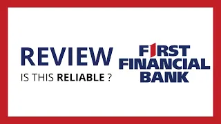 FIRST FINANCIAL BANK Test Review in 2024 is this bank reliable