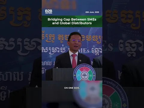 Bridging the Gap Between SMEs and Global Distributors - H.E. Hem Vanndy