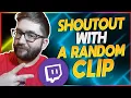 UPGRADE your Shout Outs to Play a Random Clip on Twitch Stream