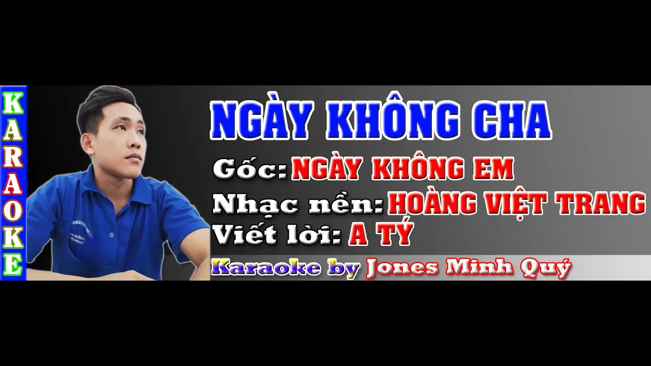 [Karaoke] Ngày Không Cha (Ngày Không Em) - Clip by Jones Minh Quý