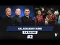 Galatasaray ortaya ciddi bir ruh koyuyor | Ali Ece, Ilgaz Çınar, Emek Ege | İlk Raund #2