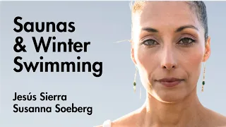 Susanna Soeberg: Saunas, Cold Therapy, and Winter Swimming | Jesús Sierra