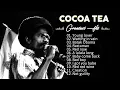 Lagu Cocoa Tea Greatest Hits - Best Songs Full Album Cocoa Tea Reggea 2023