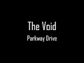 Parkway Drive - The Void [Lyrics]