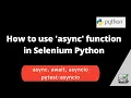 How to use async function in selenium python automation