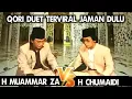 Lagu DUET TERDASYAT SEPANJANG SEJARAH ❗❗❗ K. H MUAMMAR ZA DAH H. CHUMAIDI | QORI INTERNASIONAL