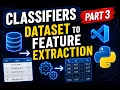 Classifiers PART 3 from dataset to feature extraction