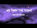 We Own The Night (TikTok Remix) (slowed )