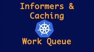 Informer Cache and Queue Kubernetes Informers vs Watch Basics of client-go Kubernetes Part - 4