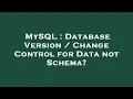 MySQL Database Version Change Control for Data not Schema