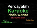 Download Lagu PERCAYALAH-Siti Nurhaliza|KARAOKE NADA WANITA​⁠ -Female-Cewek-Perempuan@ucokku
