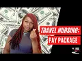 Travel Nurse Pay How to Read a Pay Package Nurse On The Move