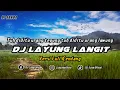 Download Lagu DJ LAYUNG LANGIT VERSI KENDANG | REMIX SUNDA TERBARU FULL BASS TIKTOK 2025