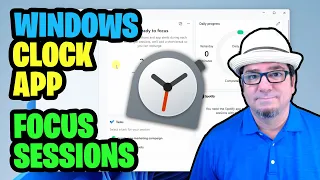 How to Use the Windows 11 Clock App - Focus Sessions