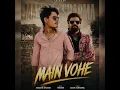Main Vohe (Official Video) Masoom Sharma | Amar Karnawal, Thinker | New Haryanvi Song 2026