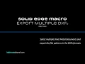 Solid Edge Macro - Export multiple DXFs