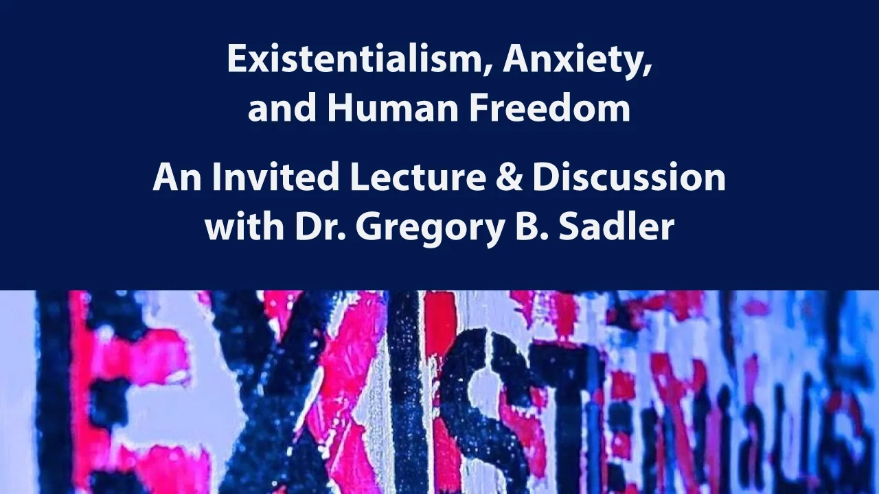 Existentialism, Anxiety, and Human Freedom