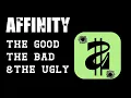 Affinity Software The Good The Bad The Ugly