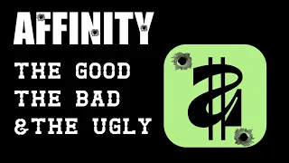 Affinity Software The Good The Bad The Ugly 