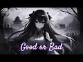 Lagu Nightcore - Good or Bad (Lyrics) | OHM Nightcore