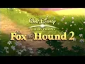 Lagu The Fox and the Hound 2 UK DVD Trailer, 2006 or 2007