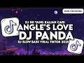 Download Lagu DJ ANGEL LOVE DJ PANDA SLOW BASS VIRAL TIKTOK 2025