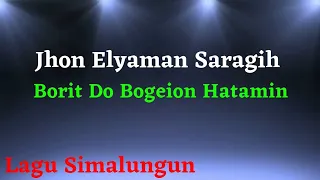 borit do bogeion hatamin jhon eliaman saragih lirik lagu simalungun