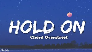 hold on chord overstreet lyrics