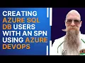 Creating Azure SQL Db Users with an SPN using Azure DevOps