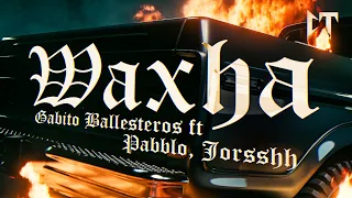 Waxha - Gabito Ballesteros, Pabblo, Jorsshh (Lyric Video)