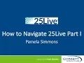 25Live Tutorial How to Navigate 25Live Part 1 CC