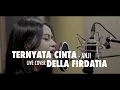 Download Lagu Ternyata Cinta - Padi Live cover Della Firdatia