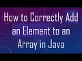 How to Correctly Add an Element to an Array in Java