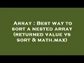 Array Best way to sort a nested array returned value vs sort math max