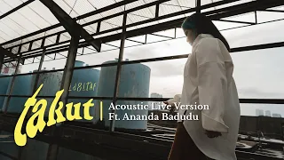 Download Idgitaf - Takut Acoustic Live Version Ft. Ananda Badudu MP3