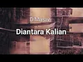 Download Lagu D'masiv diantara kalian {speed up }