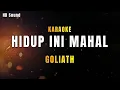Download Lagu HIDUP INI MAHAL - GOLIATH (KARAOKE)