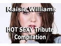 Maisie Williams Arya Stark Hot Sexy Tribute Compilation 2017