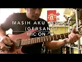Lagu Masih Aku Terasa (Gersang) - Mic On 🎤🤟🏻