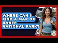 Where Can I Find A Map Of Banff National Park - The Family Getaway Guide