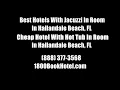 Best Hotels With Jacuzzi In Room In Hallandale Beach FL - Cheap Hotel With Hot Tub In Room